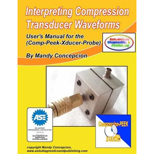 Interpreting Compression Transducer Waveforms: (Including Comp-Peek-Transducer Probe) - Paperback