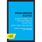 Korean-American Relations: Documents Pertaining to the Far Eastern Diplomacy of the United States, Volume 1, the Initial Period, 1883-1886 Volume 1 - Paperback