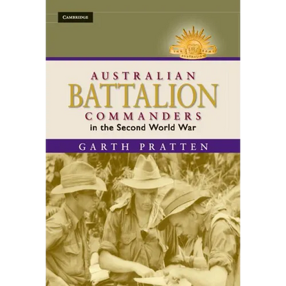 Australian Battalion Commanders in the Second World War - Hardcover