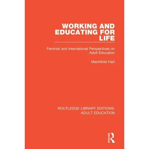 Working and Educating for Life: Feminist and International Perspectives on Adult Education - Paperback