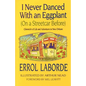 I Never Danced with an Eggplant (on a Streetcar Before): Chronicles of Life and Adventures in New Orleans - Paperback