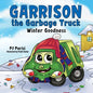 Garrison the Garbage Truck: Winter Goodness - Paperback