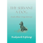 Thy Servant a Dog and Other Dog Stories - Paperback