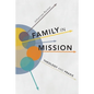 Family in Mission: Theology and Praxis - Paperback