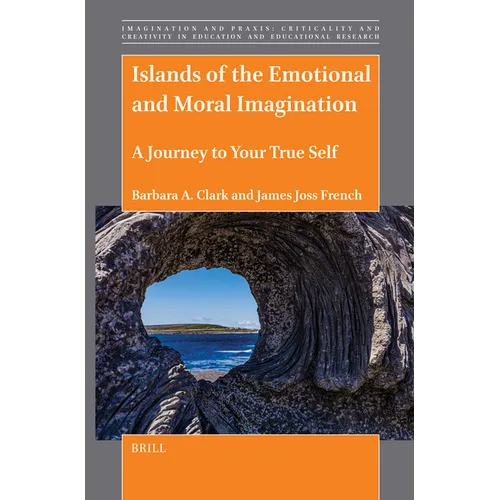 Islands of the Emotional and Moral Imagination: A Journey to Your True Self - Paperback