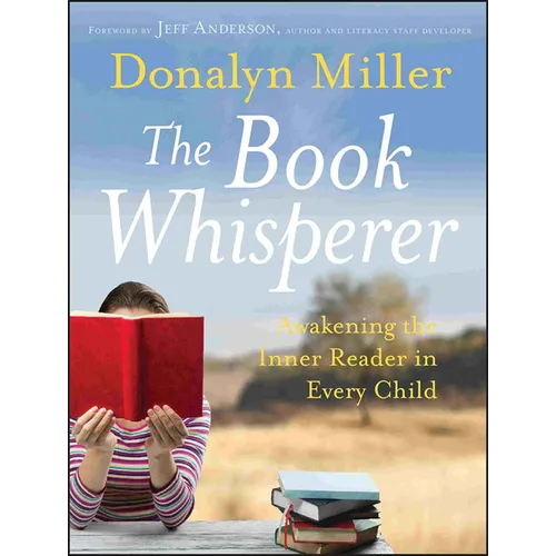 The Book Whisperer: Awakening the Inner Reader in Every Child - Paperback