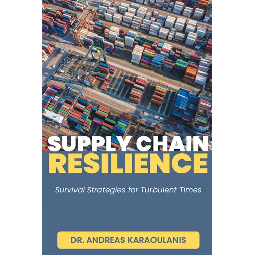 Supply Chain Resilience: Survival Strategies for Turbulent Times - Paperback