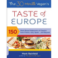 The 30-Minute Vegan's Taste of Europe: 150 Plant-Based Makeovers of Classics from France, Italy, Spain, and Beyond - Paperback