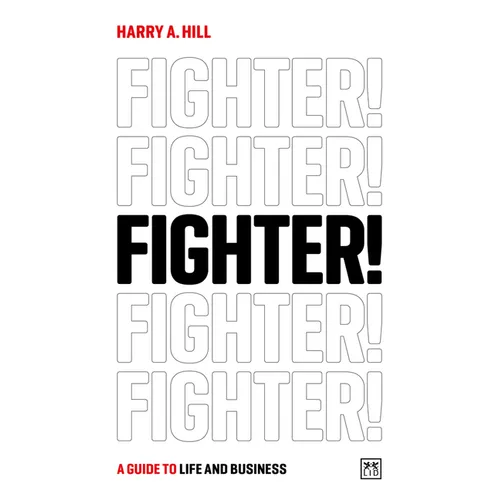 Fighter!: A Guide to Life and Business - Paperback