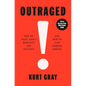 Outraged: Why We Fight about Morality and Politics and How to Find Common Ground - Hardcover