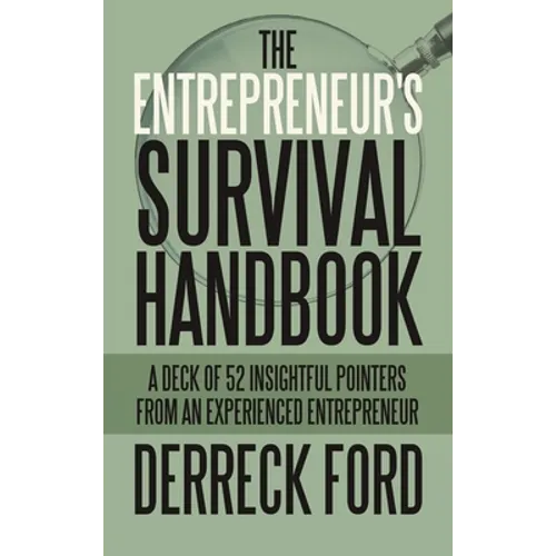 The Entrepreneur's Survival Handbook: A Deck of 52 Insightful Pointers from an Experienced Entrepreneur - Hardcover