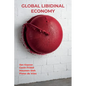 Global Libidinal Economy - Hardcover