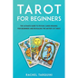 Tarot for beginners: The Ultimate Guide to Psychic Cards Reading for Beginners and Revealing the Mistery of Tarot - Paperback