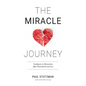The Miracle Journey: Guideposts to Restoration After Heartbreak and Loss - Paperback