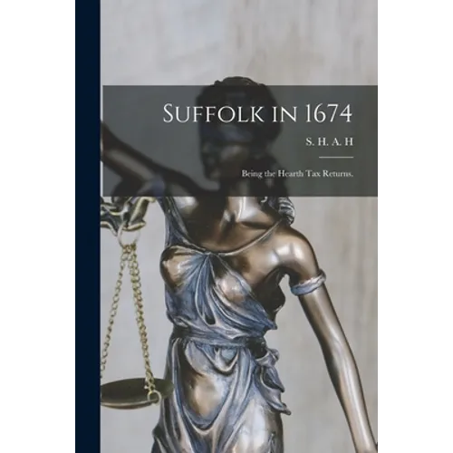 Suffolk in 1674: Being the Hearth Tax Returns. - Paperback