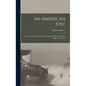 An American Epic: The Guns Cease Killing and the Saving of Life From Famine Begins, 1939-1963 - Hardcover