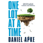 One Lot at a Time: Creating a Life of Wealth & Freedom Through Land Investing - Paperback