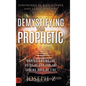 Demystifying the Prophetic: Understanding the Voice of God for the Coming Days of Fire - Hardcover