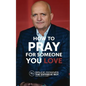 How To Pray For Someone You Love - Paperback