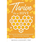 Thrive In A Hive: The Case for Experiential Entrepreneurial Exercises in the Classroom - Paperback
