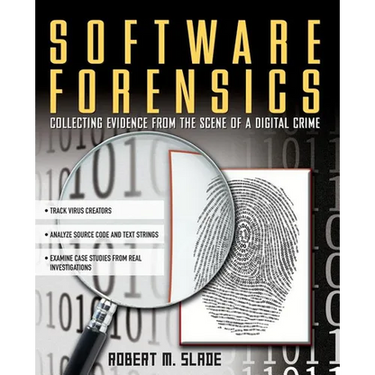 Software Forensics: Collecting Evidence from the Scene of a Digital Crime - Paperback