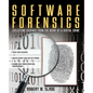 Software Forensics: Collecting Evidence from the Scene of a Digital Crime - Paperback