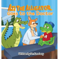 Azi The Alligator: Goes to the Doctor - Hardcover