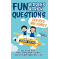 Fun Riddles and Trick Questions for Kids and Family: 300 of the BEST Riddles and Brain Teasers That Kids and Family Will Love - Ages 4 - 8 9 -12 (Game - Hardcover