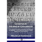 Gesenius' Hebrew Grammar: The Linguistics and Language Composition of Hebrew - its Etymology, Syntax, Tones, Verbs and Conjugation - Paperback