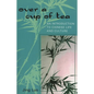 Over a Cup of Tea: An Introduction to Chinese Life and Culture - Paperback