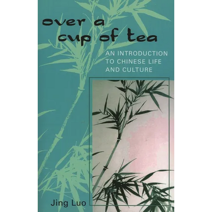 Over a Cup of Tea: An Introduction to Chinese Life and Culture - Paperback