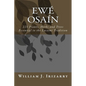 Ewe Osain: 221 Plants, Herbs and Trees essential to the Lucumi tradition. - Paperback