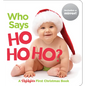 Who Says Ho Ho Ho?: Christmas Board Book for Babies to Spark Early Reading, Perfect Toddler Christmas Gift or Christmas Stocking Stuffer - Board Book