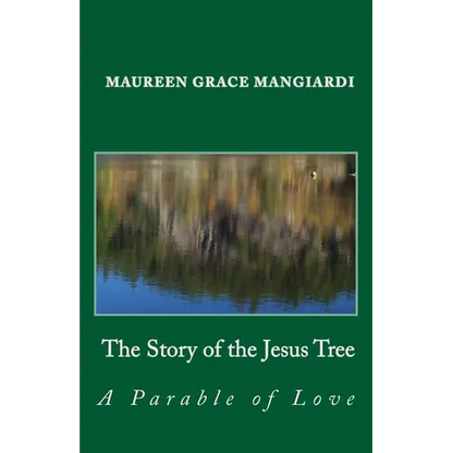 The Story of the Jesus Tree: An Easter parable of love for all ages - Paperback