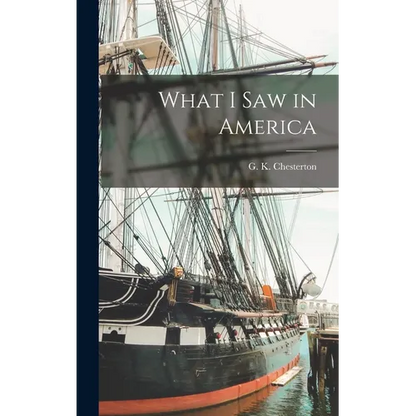 What I Saw in America - Hardcover