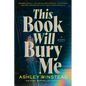 This Book Will Bury Me - Paperback