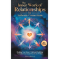 The Inner Work of Relationships for Authentic Connections: Healing Your Inner Child and Building Genuine Emotional Ties from Within - Hardcover