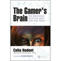 The Gamer's Brain: How Neuroscience and UX Can Impact Video Game Design - Paperback