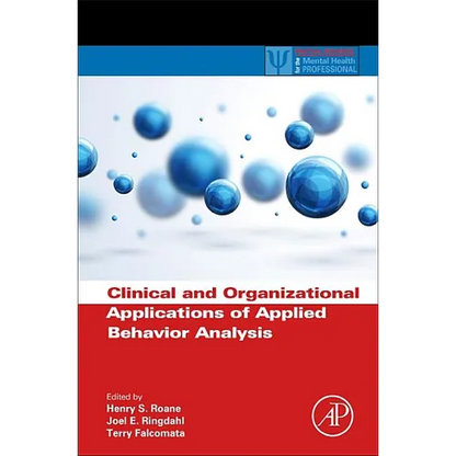 Clinical and Organizational Applications of Applied Behavior Analysis - Hardcover