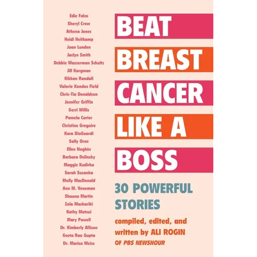 Beat Breast Cancer Like a Boss: 30 Powerful Stories - Paperback