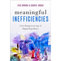 Meaningful Inefficiencies: Civic Design in an Age of Digital Expediency - Paperback