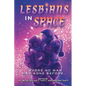 Lesbians in Space: Where No Man Has Gone Before - Paperback