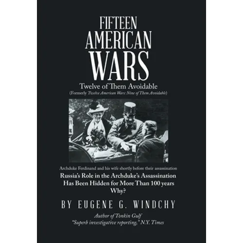 Fifteen American Wars: Twelve of Them Avoidable - Hardcover