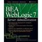Bea Weblogic 7 Server Administration - Paperback