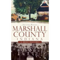 Marshall County, Indiana: A Brief History - Hardcover