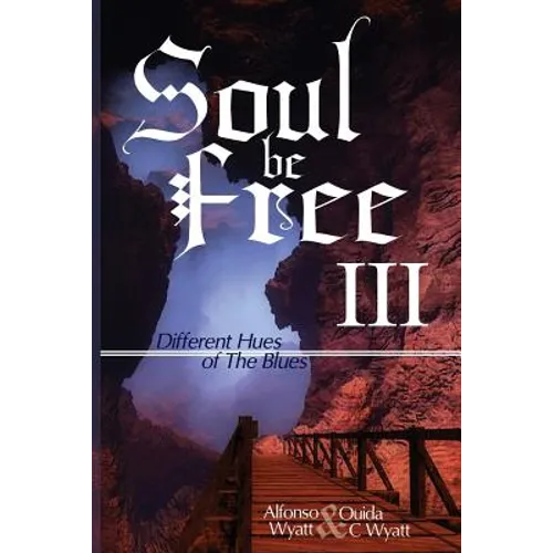 Soul Be Free III: Different Hues of The Blues - Paperback