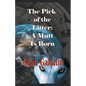 The Pick of the Litter: A Mutt Is Born - Paperback