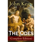 The Odes (Complete Edition): Ode on a Grecian Urn + Ode to a Nightingale + Ode to Apollo + Ode to Indolence + Ode to Psyche + Ode to Fanny + Ode to Me - Paperback