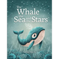 The Whale, the Sea and the Stars - Hardcover