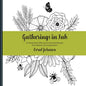 Gatherings in Ink: An illustrated Offering of Collected Beauty from Nature and Imagination - Paperback